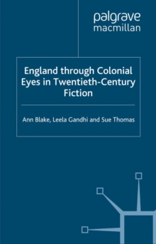 Image for England through colonial eyes in twentieth-century fiction