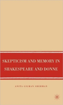 Skepticism and Memory in Shakespeare and Donne