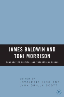 Image for James Baldwin and Toni Morrison: comparative critical and theoretical essays