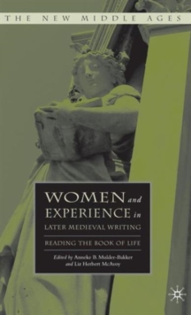 Women and Experience in Later Medieval Writing: Reading the Book of Life