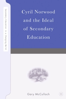 Image for Cyril Norwood and the ideal of secondary education