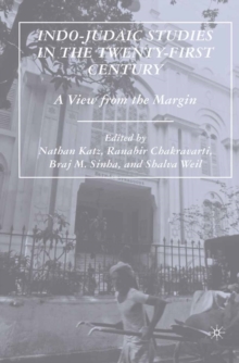 Image for Indo-Judaic studies in the twenty-first century: a view from the margin