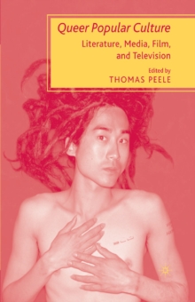 Image for Queer popular culture: literature, media, film and television