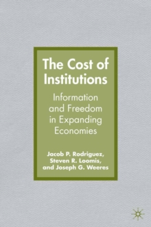 Image for The cost of institutions: information and freedom in expanding economies