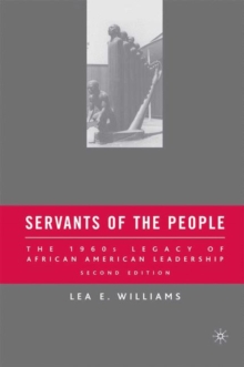 Image for Servants of the people  : the 1960s legacy of African American leadership