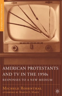 Image for American Protestants and TV in the 1950s: responses to a new medium