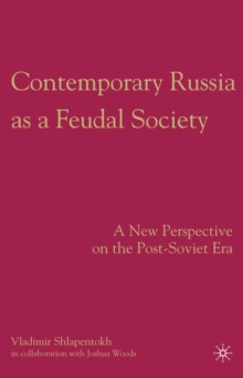 Image for Contemporary Russia as a feudal society: a new perspective on the post-Soviet era