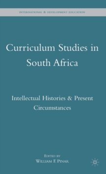 Image for Curriculum studies in South Africa  : intellectual histories & present circumstances