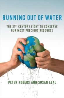Image for Running out of water : the looming crisis and solutions to conserve our most precious resource