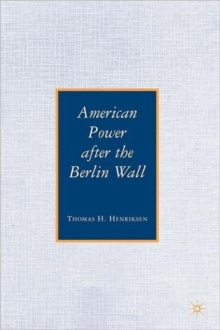 Image for American power after the Berlin Wall