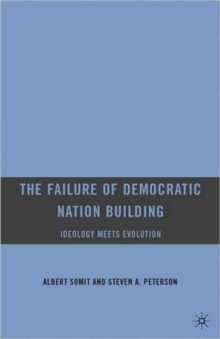 Failure of Democratic Nation Building: Ideology Meets Evolution