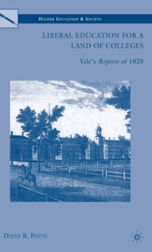 Image for Liberal Education for a Land of Colleges : Yale’s Reports of 1828