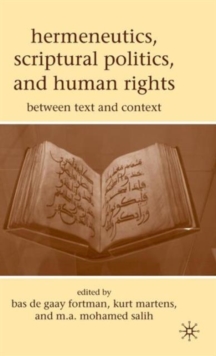 Image for Hermeneutics, scriptural politics, and human rights  : between text and context