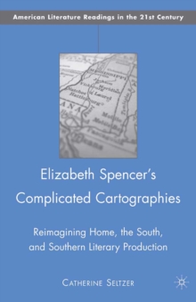 Image for Elizabeth Spencer's Complicated Cartographies