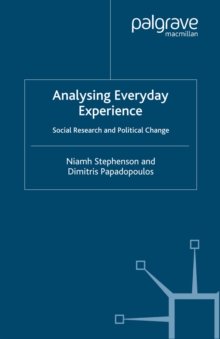 Image for Analysing everyday experience: social research and political change