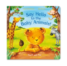 Image for Say Hello to the Baby Animals