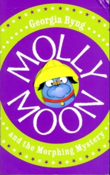 Image for Molly Moon and the morphing mystery