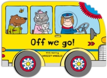 Image for Whizzy Wheels: Off We Go!