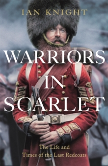 Image for Warriors in scarlet  : the life and times of the last redcoats