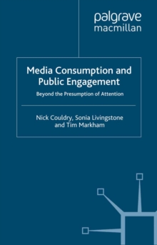 Image for Media consumption and public engagement: beyond the presumption of attention