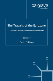 Image for Travails of the Eurozone: Economic Policies, Economic Developments