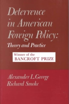 Image for Deterrence in American foreign policy  : theory and practice