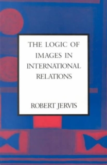 Image for The Logic of Images in International Relations