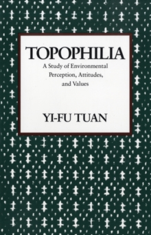 Topophilia: A Study of Environmental Perceptions, Attitudes, and Values