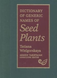 Dictionary of Generic Names of Seed Plants