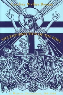 Resurrection of the Body in Western Christianity, 200-1336