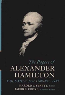 Image for The Papers of Alexander Hamilton : Additional Letters 1777–1802, and Cumulative Index, Volumes I-XXVII
