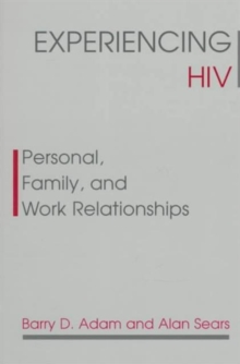Image for Experiencing HIV : Personal, Family, and Work Relationships
