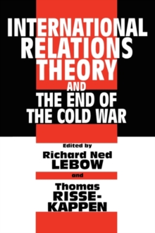 International Relations Theory and the End of the Cold War