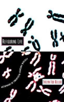 Image for Refiguring life  : metaphors of twentieth-century biology
