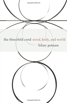 Image for The threefold cord  : mind, body, and world