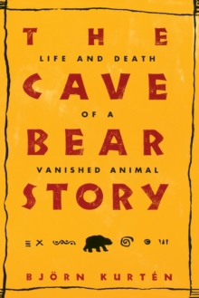 Image for The Cave Bear Story : Life and Death of a Vanished Animal