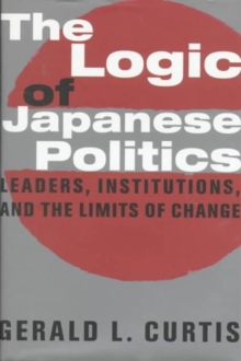 Image for The Logic of Japanese Politics