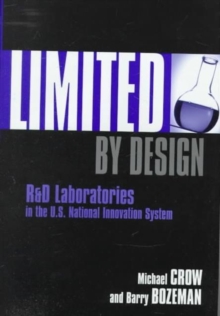 Image for Limited by Design : R&D Laboratories in the U.S. National Innovation System