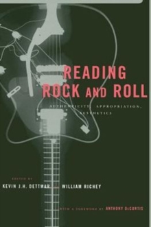 Image for Reading rock & roll  : authenticity, appropriation, aesthetics