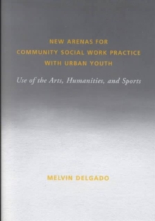 Image for New Arenas for Community Social Work Practice with Urban Youth