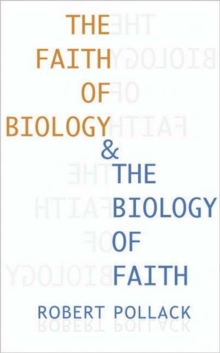 Faith of Biology and the Biology of Faith