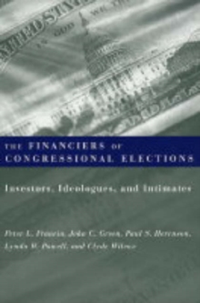 Image for The financiers of congressional elections  : investors, ideologues, and intimates