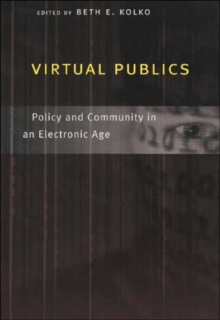 Image for Virtual publics  : policy and community in an electronic age