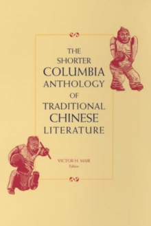 Image for The Shorter Columbia Anthology of Traditional Chinese Literature