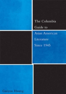 Image for The Columbia Guide to Asian American Literature Since 1945