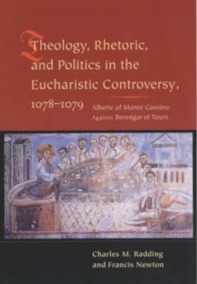 Image for Theology, Rhetoric, and Politics in the Eucharistic Controversy, 1078-1079