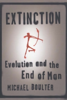 Image for Extinction  : evolution and the end of man