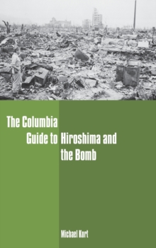 Columbia Guide to Hiroshima and the Bomb
