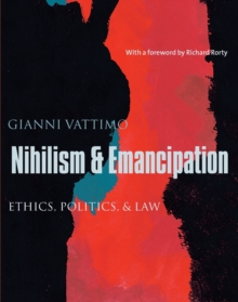 Image for Nihilism & emancipation  : ethics, politics, & law