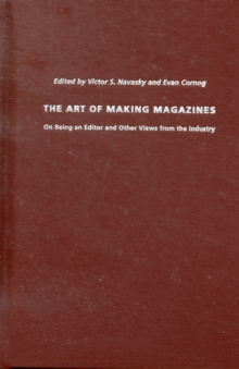 Image for The art of making magazines  : on being an editor and other views from the industry